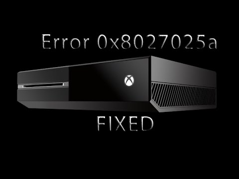 Xbox One Error 0x8027025a